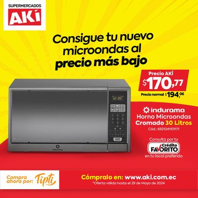 Ofertas de Supermercados en Riobamba | Consigue tu nuevo microondas de Akí | 15/5/2024 - 29/5/2024